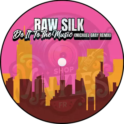 Raw Silk-Do It To The Music (Michael Gray Remixes)