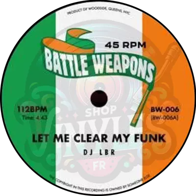 Battle Weapons Vol 6-Let me clear my Funk / Can I have it like that (45t - 7p)