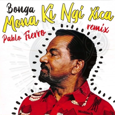 Bonga-Mona Ki Ngi Xica Remixes