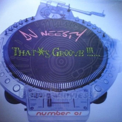 DJ Neesty-That's Groove!!!...