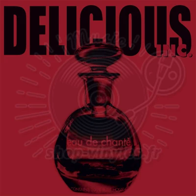 DELICIOUS INC.-EAU DE CHANTÈ EP