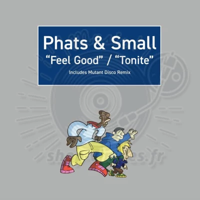 Phats & Small-Feel Good / Tonite