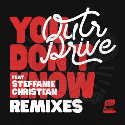 Outr Drive, Stephanie Christi'an-You Don't Know