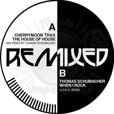 Cherrymoon Trax/Thomas Schumacher-The House Of House / When I Rock Remixes